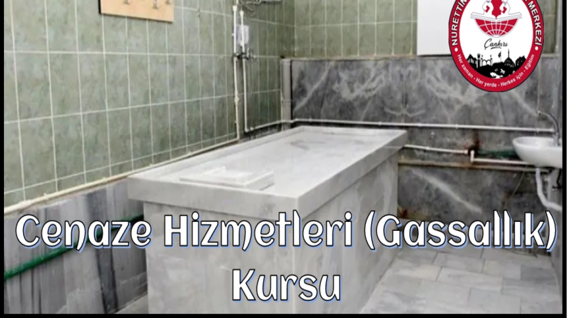 Cenaze Hizmetleri (Gassallık) Kursu Başvuruları